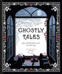 Ghostly tales : spine-chilling stories of the Victorian age /