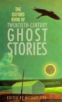 The Oxford book of twentieth-century ghost stories /