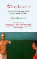 What love is : the second Arcadia book of gay short stories /