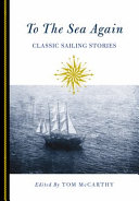 To the sea again : classic sailing stories /