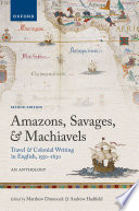 Amazons, savages, and machiavels : travel and colonial writing in English, 1550-1630 : an anthology /