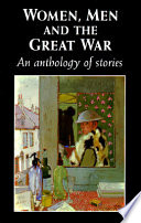 Women, men, and the Great War : an anthology of stories /