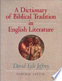 A Dictionary of biblical tradition in English literature /