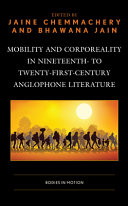 Mobility and corporeality in nineteenth- to twenty-first-century Anglophone literature : bodies in motion /
