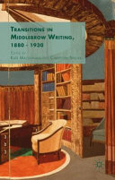 Transitions in middlebrow writing, 1880-1930 /