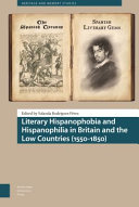 Literary hispanophobia and hispanophilia in Britain and the low countries (1550-1850) /