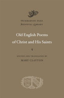 Old English poems of Christ and his saints /
