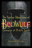 The further adventures of Beowulf : champion of Middle Earth /
