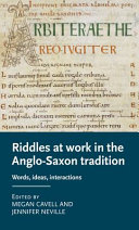 Riddles at work in the early medieval tradition : words, ideas, interactions /