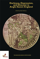 Darkness, depression, and descent in Anglo-Saxon England /