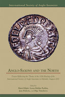 Anglo-Saxons and the north : essays reflecting the theme of the 10th Meeting of the International Society of Anglo-Saxonists in Helsinki, August 2001 /