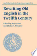 Rewriting Old English in the twelfth century /
