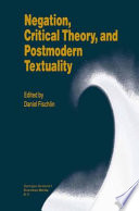 Negation, critical theory, and postmodern textuality /