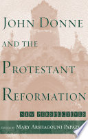 John Donne and the Protestant Reformation : new perspectives /