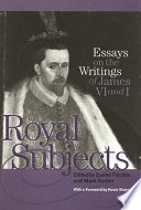 Royal subjects : essays on the writings of James VI and I /