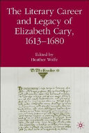 The literary career and legacy of Elizabeth Cary, 1613-1680 /