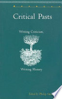 Critical pasts : writing criticism, writing history /