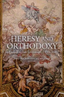 Heresy and orthodoxy in early English literature, 1350-1680  /