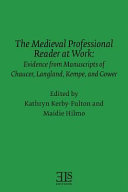 The medieval professional reader at work : evidence from manuscripts of Chaucer, Langland, Kempe, and Gower /