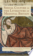 Sexual culture in the literature of medieval Britain /