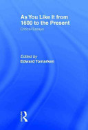 As you like it, from 1600 to the present : critical essays /