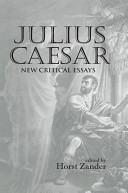 Julius Caesar : new critical essays /