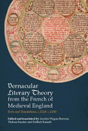 Vernacular literary theory from the French of Medieval England : texts and translations, c.1120-c.1450  /