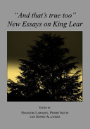"And that's true too" : new essays on King Lear /