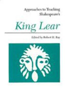 Approaches to teaching Shakespeare's King Lear /