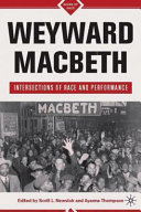 Weyward Macbeth : intersections of race and performance /