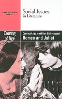 Coming of age in William Shakespeare's Romeo and Juliet /