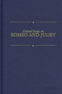 Critical essays on Shakespeare's Romeo and Juliet /