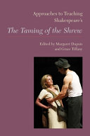 Approaches to Teaching Shakespeare's The Taming of the Shrew /