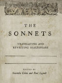 The sonnets : translating and rewriting Shakespeare /