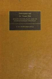 Shakespeare and Sir Thomas More : essays on the play and its Shakespearian interest /