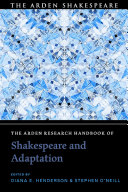 The Arden research handbook of Shakespeare and adaptation /