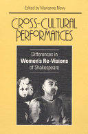 Cross-cultural performances : differences in women's re-visions of Shakespeare /