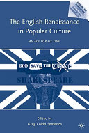The English Renaissance in popular culture : an age for all time /