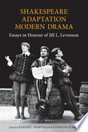 Shakespeare/adaptation/modern drama : essays in honour of Jill L. Levenson /