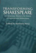 Transforming Shakespeare : contemporary women's re-visions in literature and performance /