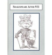 Shakespeare after 9/11 : how a social trauma reshapes interpretation /