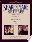 Shakespeare set free : teaching Hamlet, Henry IV, Part 1 /