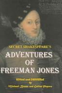 Secret Shakespeare's Adventures of Freeman Jones /