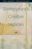 Shakespeare's creative legacies : artists, writers, performers, readers /