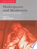 Shakespeare and modernity : early modern to millennium /