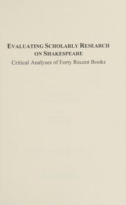 Evaluating scholarly research on Shakespeare : critical analyses of forty recent books /