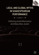Local and global myths in Shakespearean performance /