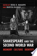 Shakespeare and the Second World War : memory, culture, identity /