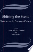 Shifting the scene : Shakespeare in European culture /