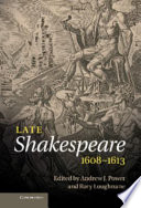 Late Shakespeare, 1608-1613 /